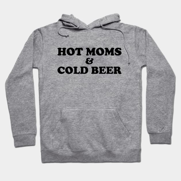 Hot moms and cold beer Hoodie by Iskapa